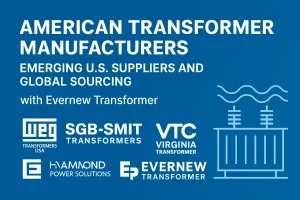 Evernew Transformer supplying American and global power transformers for utilities and industries in the U.S., Canada, Brazil, Mexico, and Europe