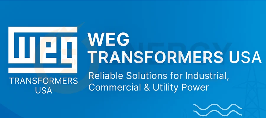 Evernew Transformer complements U.S. manufacturers like WEG Transformers USA with global supply for American and Latin markets