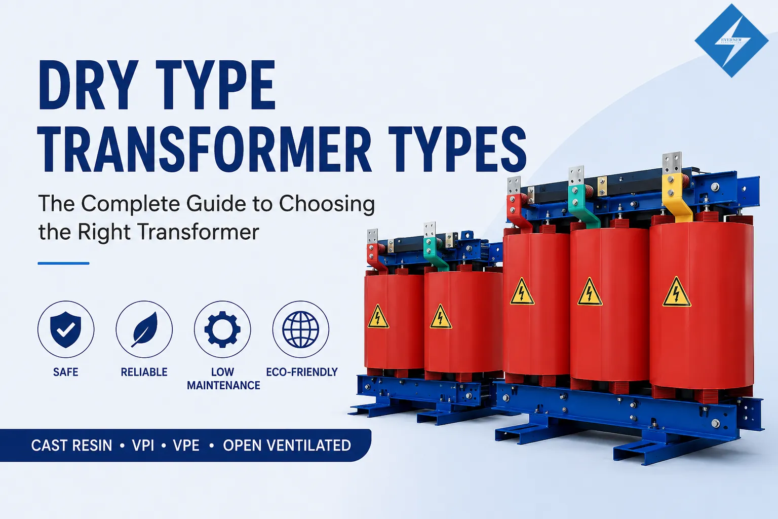 Dry Type Transformer Types including Cast Resin, VPI, VPE, Isolation and Industrial Transformers Guide 2026